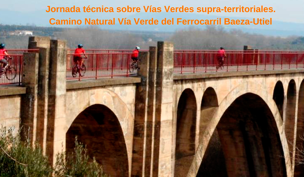 Jornada tcnica gestin de Vas Verdes supra-territoriales - 2024<br>El Camino Natural Va Verde del Fc. Baeza-Utiel