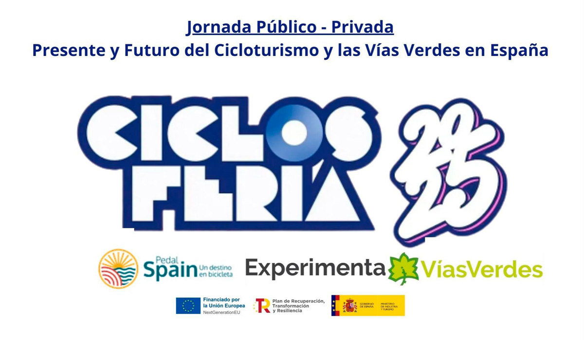 Jornada Pblico - Privada. Presente y Futuro del Cicloturismo y las Vas Verdes en Espaa - 2025
